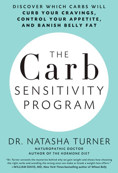 The Carb Sensitivity Program: Discover Which Carbs Will Curb Your Cravings, Control Your Appetite, and Banish Belly Fat cover