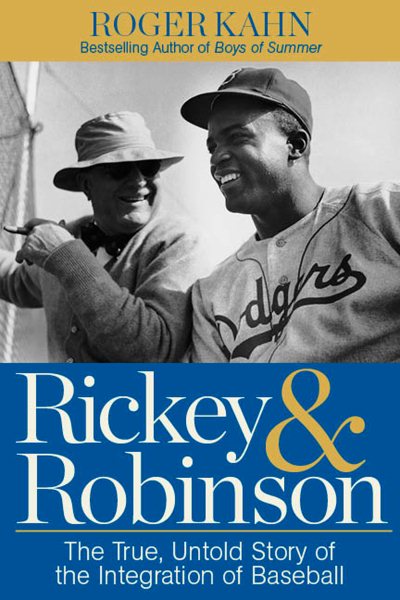 Rickey & Robinson: The True, Untold Story of the Integration of Baseball cover