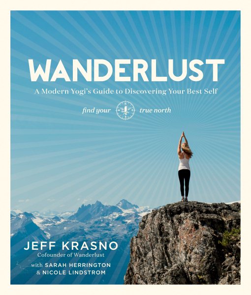 Wanderlust: A Modern Yogi's Guide to Discovering Your Best Self cover