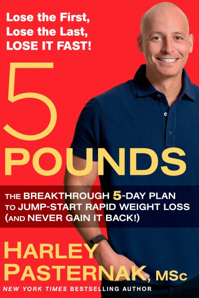 5 Pounds: The Breakthrough 5-Day Plan to Jump-Start Rapid Weight Loss (and Never Gain It Back!) cover