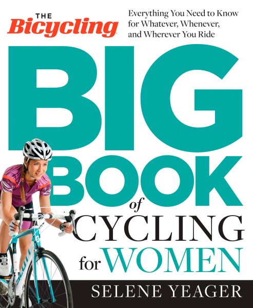 The Bicycling Big Book of Cycling for Women: Everything You Need to Know for Whatever, Whenever, and Wherever You Ride cover