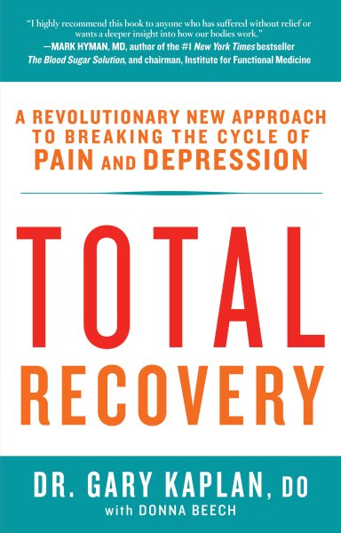 Total Recovery: Breaking the Cycle of Chronic Pain and Depression cover