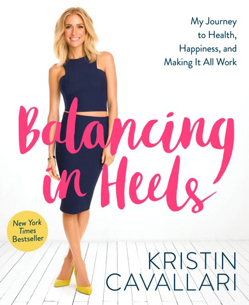 Balancing in Heels: My Journey to Health, Happiness, and Making it all Work cover