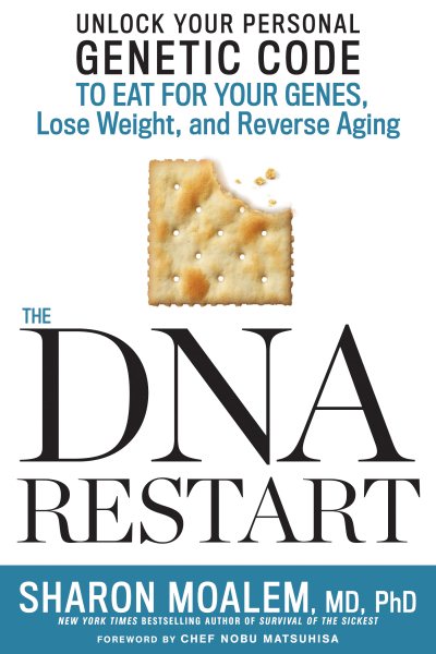 The DNA Restart: Unlock Your Personal Genetic Code to Eat for Your Genes, Lose Weight, and Reverse Aging cover