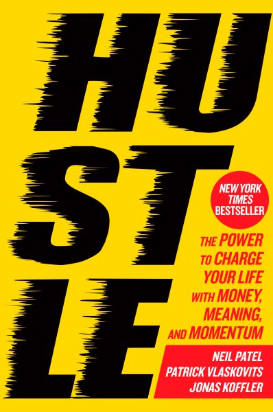 Hustle: The Power to Charge Your Life with Money, Meaning, and Momentum cover