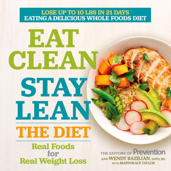 Eat Clean, Stay Lean: The Diet: Real Foods for Real Weight Loss cover