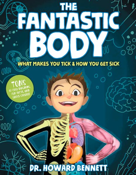 The Fantastic Body: What Makes You Tick & How You Get Sick cover