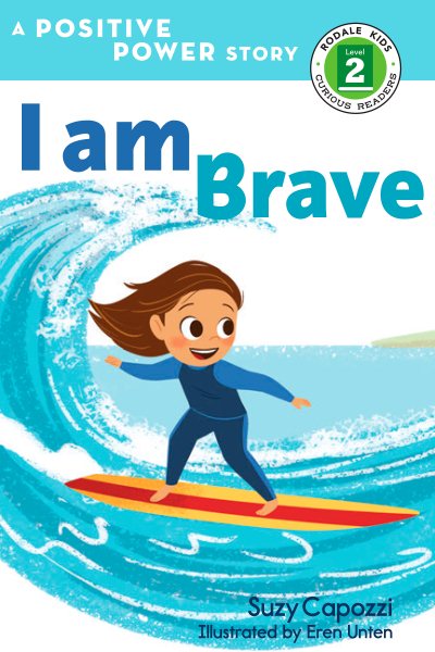 I Am Brave: A Positive Power Story (Rodale Kids Curious Readers/Level 2) cover