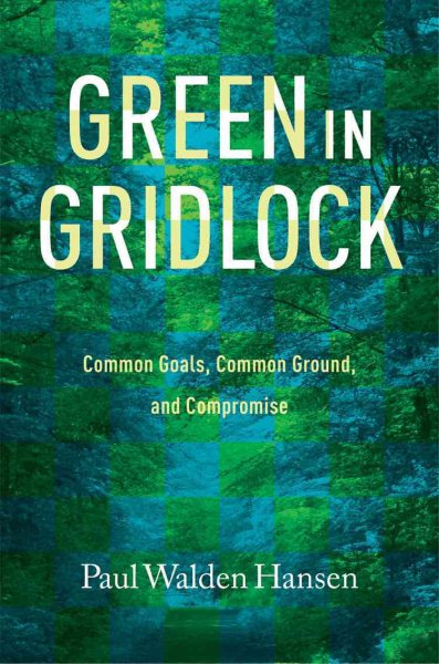 Green in Gridlock: Common Goals, Common Ground, and Compromise (Kathie and Ed Cox Jr. Books on Conservation Leadership, sponsored by The Meadows) cover