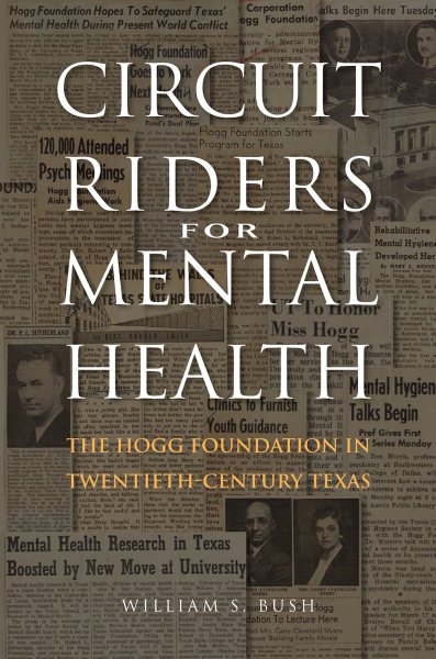 Circuit Riders for Mental Health: The Hogg Foundation in Twentieth-Century Texas cover