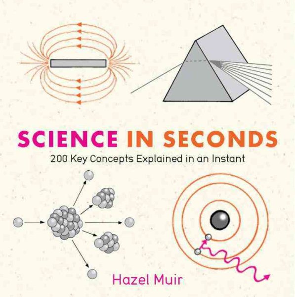 Science in Seconds: 200 Key Concepts Explained in an Instant (Knowledge in a Flash) cover