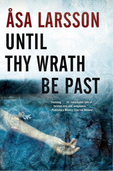 Until Thy Wrath Be Past: A Rebecka Martinsson Investigation cover