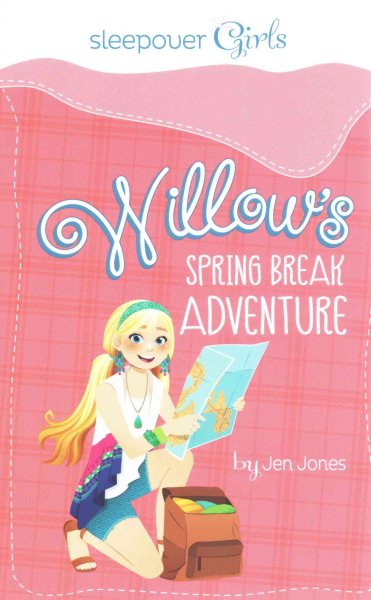 Sleepover Girls: Willow's Spring Break Adventure cover