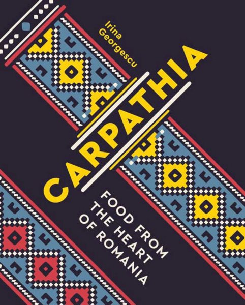 Carpathia: Food from the Heart of Romania cover