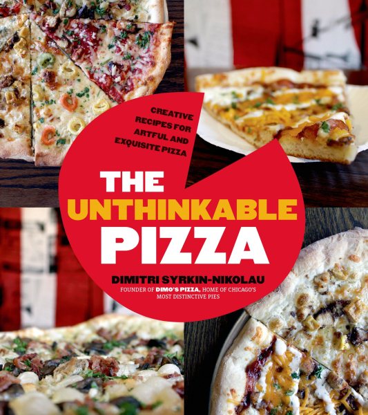 Revolutionary Pizza: Bold Pies that Will Change Your Life...and Dinner cover