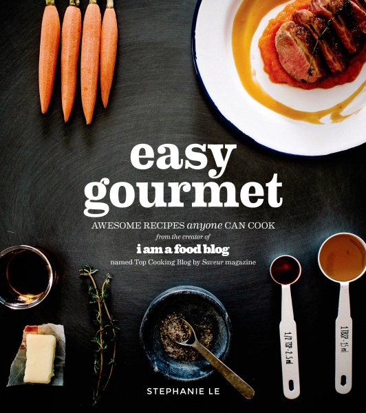 Easy Gourmet: Awesome Recipes Anyone Can Cook cover
