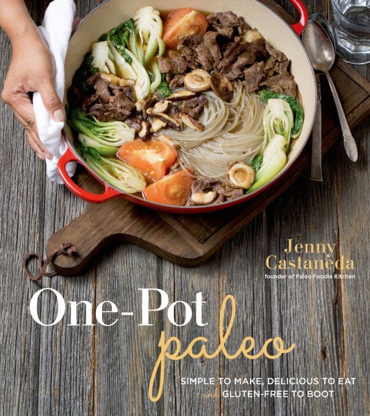 One-Pot Paleo: Simple to Make, Delicious to Eat and Gluten-free to Boot cover