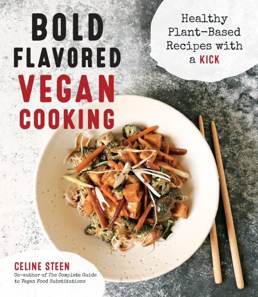 Bold Flavored Vegan Cooking: Healthy Plant-Based Recipes with a Kick cover