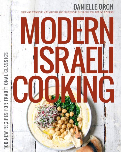 Modern Israeli Cooking: 100 New Recipes for Traditional Classics cover