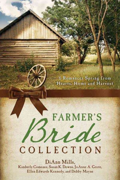 The Farmer's Bride Collection: 6 Romances Spring from Hearts, Home, and Harvest cover