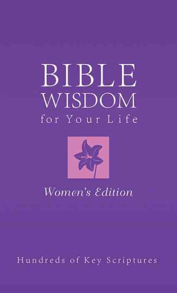 Bible Wisdom for Your Life--Women's Edition: Hundreds of Key Scriptures (Inspirational Book Bargains)
