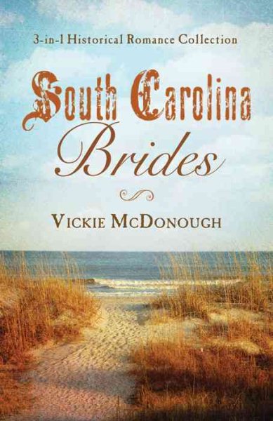 South Carolina Brides: 3-in-1 Historical Collection (Romancing America)