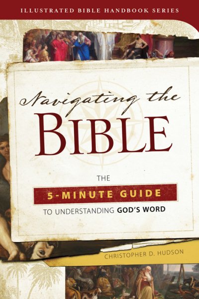 Navigating the Bible: The 5-Minute Guide to Understanding God's Word (Illustrated Bible Handbook Series) cover