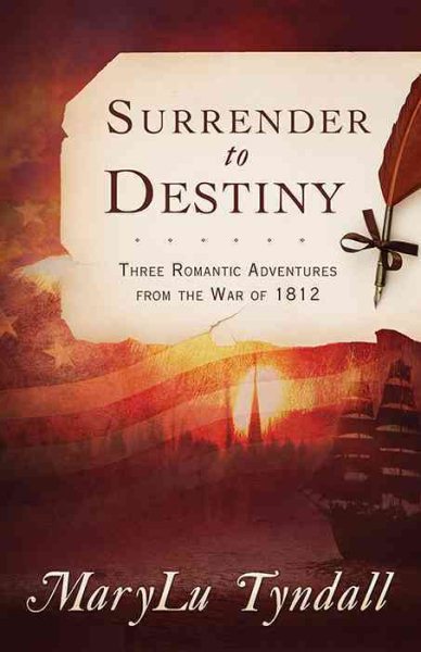 The Surrender to Destiny Trilogy: Three Romantic Adventures from the War of 1812 cover