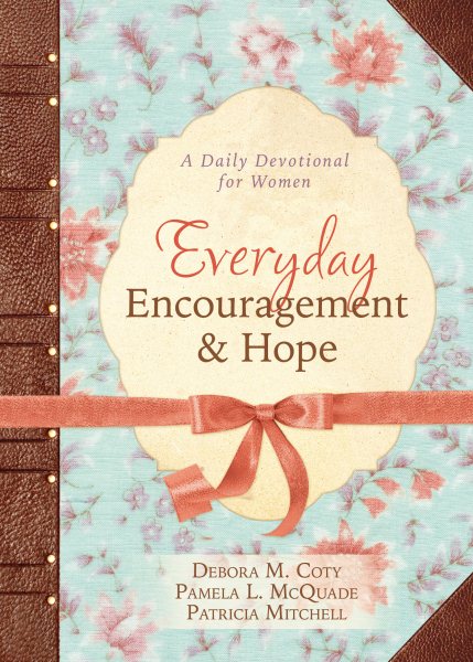 Everyday Encouragement and Hope: A Daily Devotional for Women (Spiritual Refreshment for Women)
