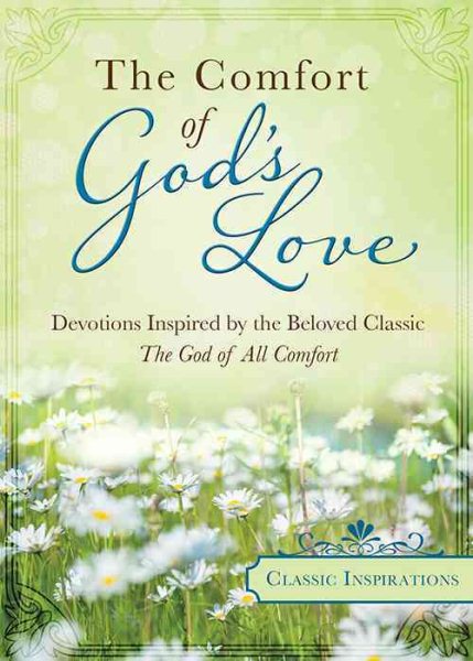 The Comfort of God's Love: Devotions Inspired by the Beloved Classic The God of All Comfort cover
