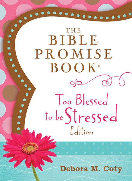 The Bible Promise Book: Too Blessed to Be Stressed Edition cover