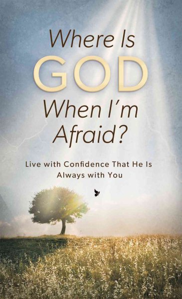 Where Is God When I'm Afraid?: Live with Confidence That He Is Always with You (VALUE BOOKS) cover