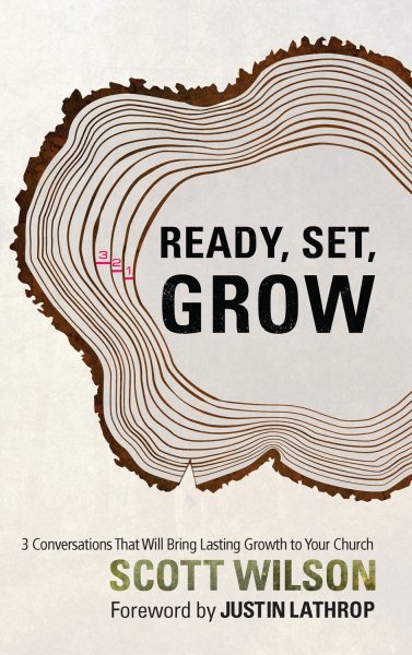 Ready, Set, Grow!: 3 Conversations That Will Bring Lasting Growth to Your Church cover