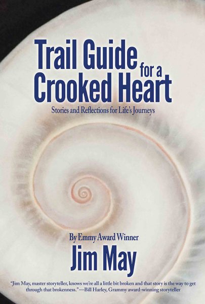 Trail Guide for a Crooked Heart: Stories and Reflections for Life's Journey cover