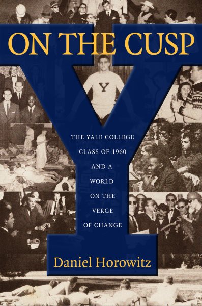 On the Cusp: The Yale College Class of 1960 and a World on the Verge of Change cover