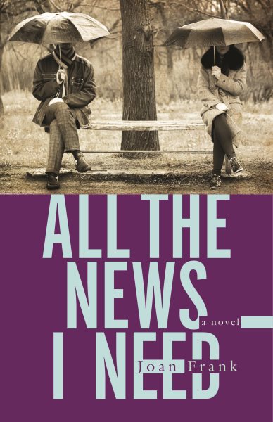All the News I Need: a novel (Juniper Prize for Fiction) cover