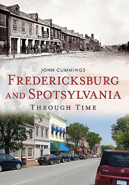 Fredericksburg and Spotsylvania Through Time (America Through Time) cover