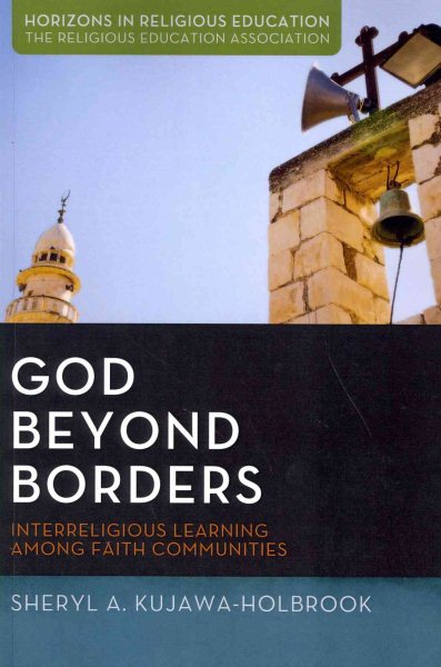 God Beyond Borders: Interreligious Learning Among Faith Communities (Horizons in Religious Education) cover