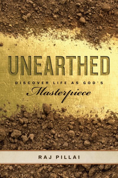 Unearthed: Discover Life as God's Masterpiece cover