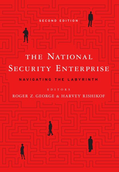 The National Security Enterprise: Navigating the Labyrinth cover