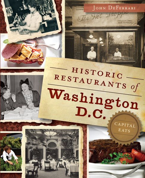 Historic Restaurants of Washington, D.C.:: Capital Eats (American Palate)