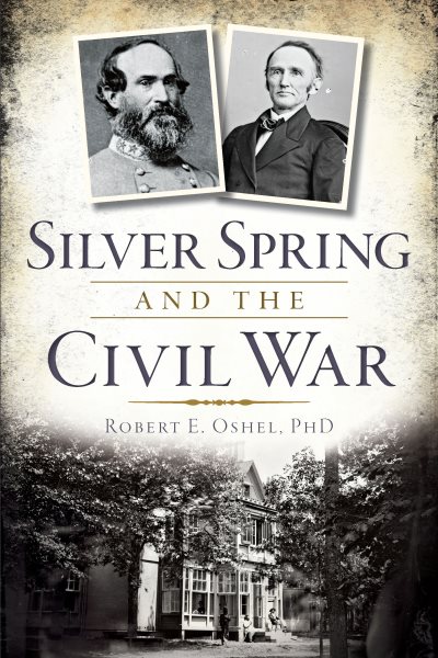 Silver Spring and the Civil War (Civil War Series)