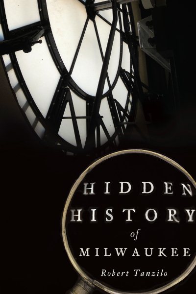 Hidden History of Milwaukee cover