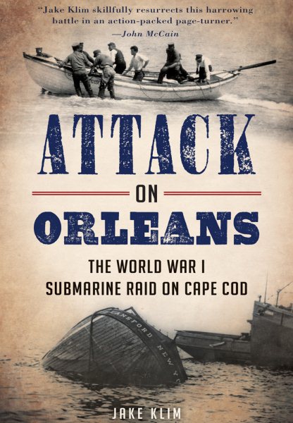 Attack on Orleans: The World War I Submarine Raid on Cape Cod (Military) cover