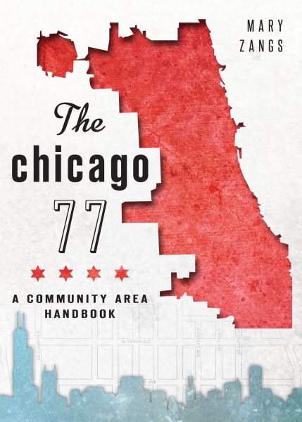 The Chicago 77: A Community Area Handbook (History & Guide) cover