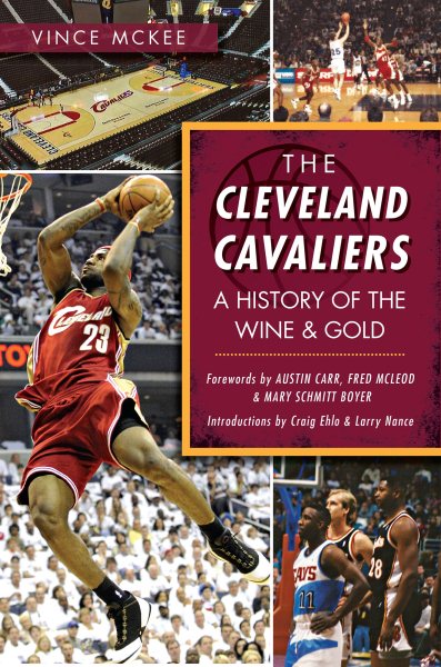 The Cleveland Cavaliers: A History of the Wine & Gold (Sports) cover