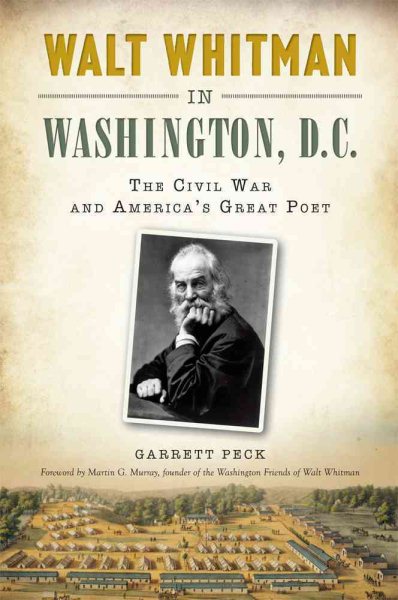 Walt Whitman in Washington, D.C.:: The Civil War and America's Great Poet cover