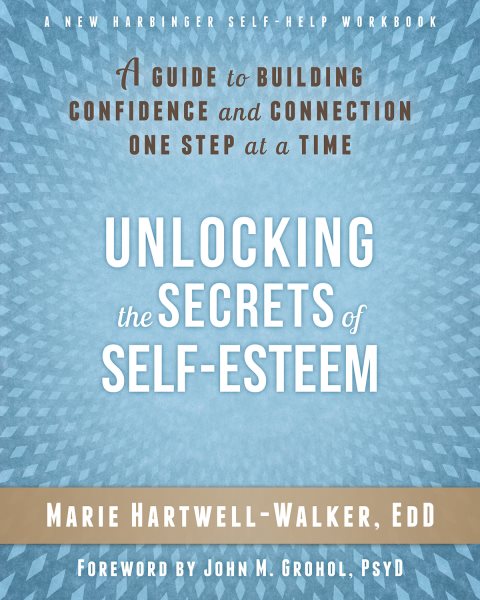 Unlocking the Secrets of Self-Esteem: A Guide to Building Confidence and Connection One Step at a Time cover