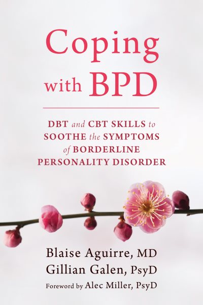Coping with BPD: DBT and CBT Skills to Soothe the Symptoms of Boderline Personality Disorder cover