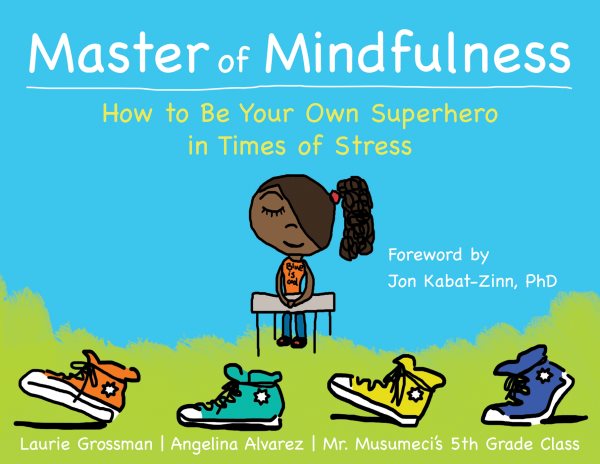 Master of Mindfulness: How to Be Your Own Superhero in Times of Stress cover
